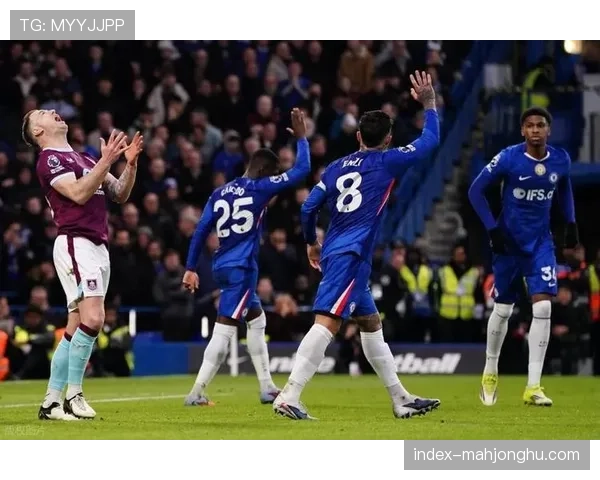 切尔西主场3-0完胜伯恩利，结束两轮不胜重回前五